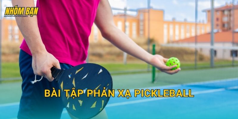 Bài tập phản xạ pickleball: Nhanh tay, nhanh chân khi đứng kitchen line