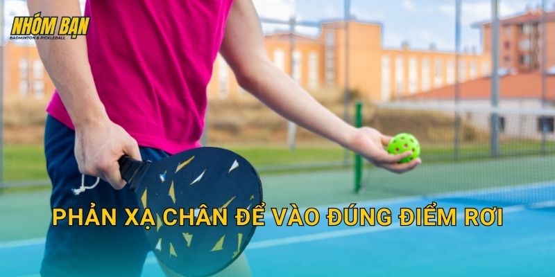 Phản xạ chân để vào đúng điểm rơi