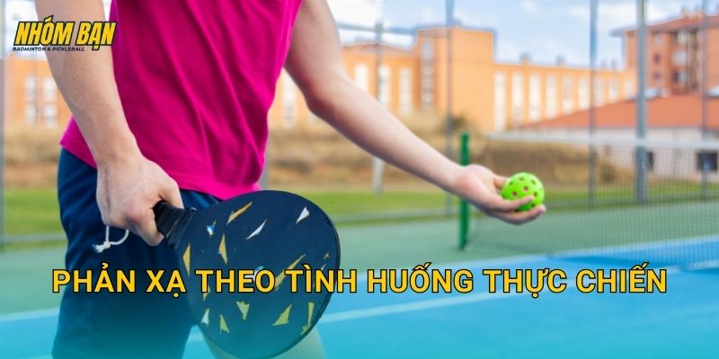 Phản xạ theo tình huống thực chiến