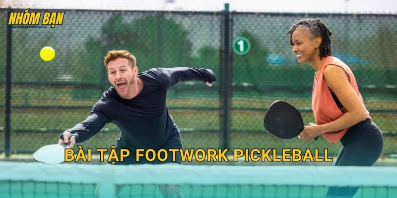 Bài tập footwork pickleball: Di chuyển nhanh, đứng đúng chỗ và không hụt bóng
