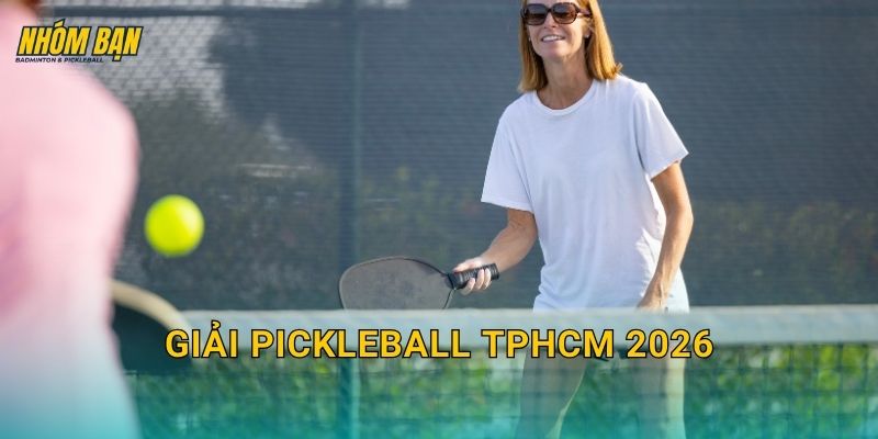 Giải pickleball TPHCM 2026: Lịch giải, đăng ký tham dự và thể thức thi đấu