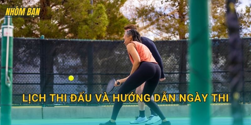 Lịch thi đấu và hướng dẫn ngày thi