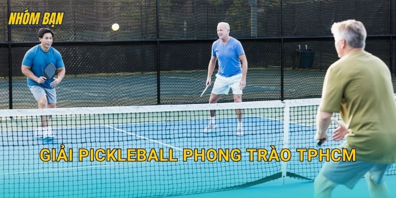 Giải pickleball phong trào TPHCM: Cách tìm giải phù hợp và tham gia dễ nhất