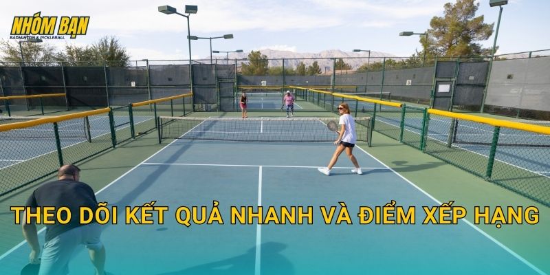 Theo dõi kết quả nhanh và điểm xếp hạng