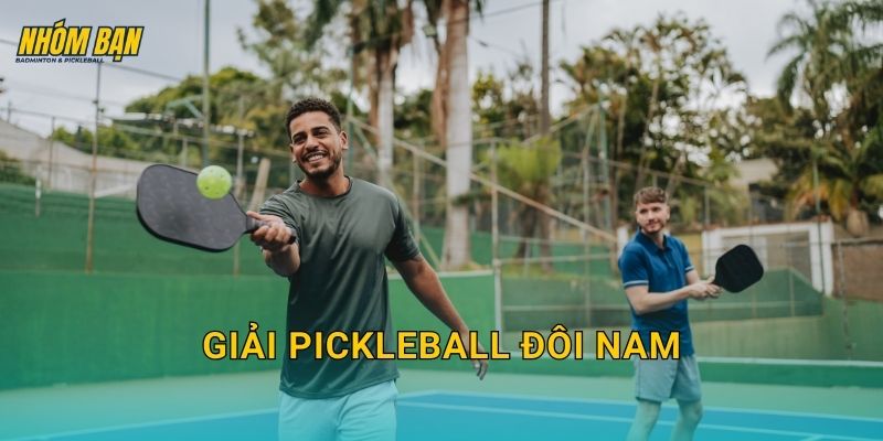 Giải pickleball đôi nam: Luật thi đấu, cách đăng ký và chiến thuật tăng cơ hội thắng