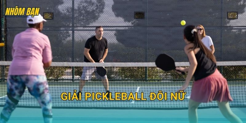 Giải pickleball đôi nữ: Thể thức thi đấu, cách đăng ký và bí kíp phối hợp hiệu quả