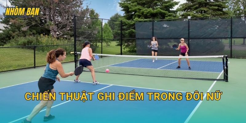 Chiến thuật ghi điểm trong đôi nữ