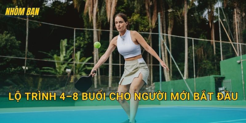 Lộ trình 4–8 buổi cho người mới bắt đầu