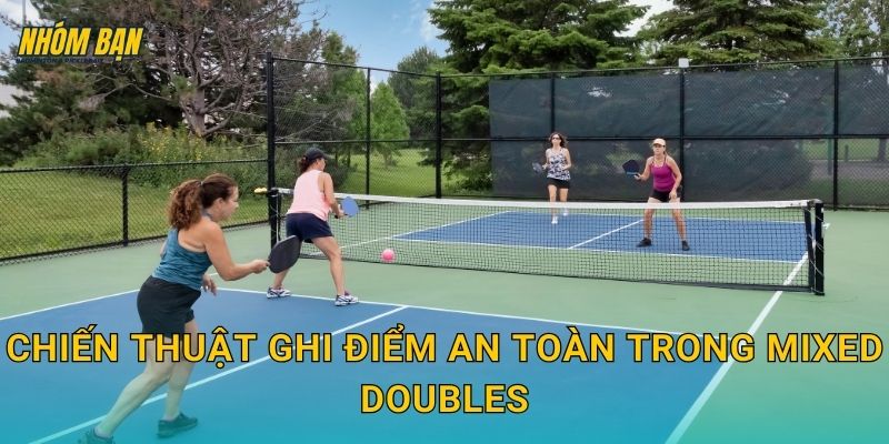 Chiến thuật ghi điểm an toàn trong mixed doubles