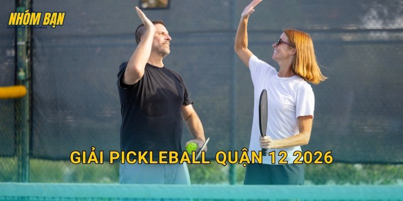 Giải pickleball quận 12 2026: Lịch giải, thể thức và hướng dẫn đăng ký tham dự
