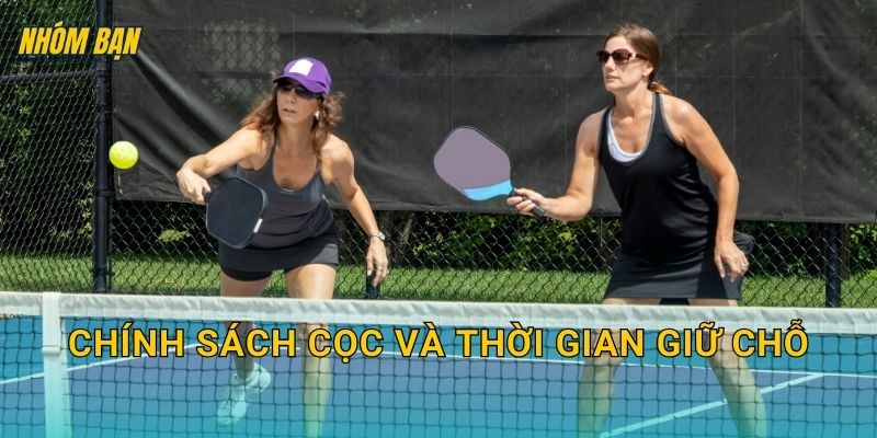 Chính sách cọc và thời gian giữ chỗ