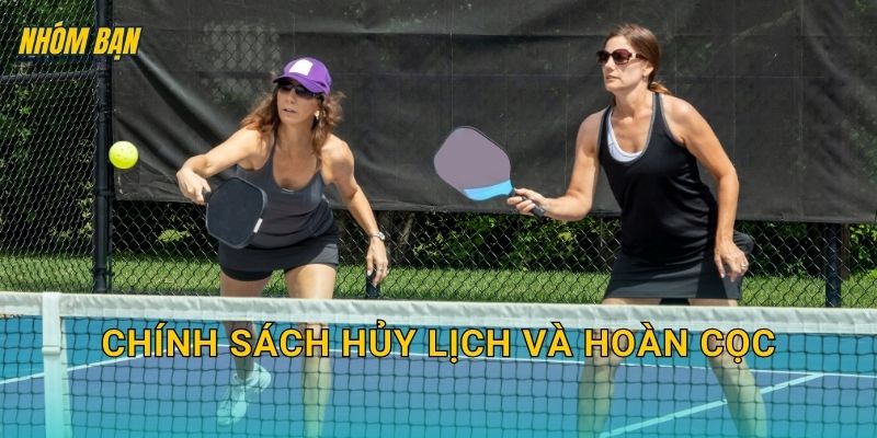 Chính sách hủy lịch và hoàn cọc