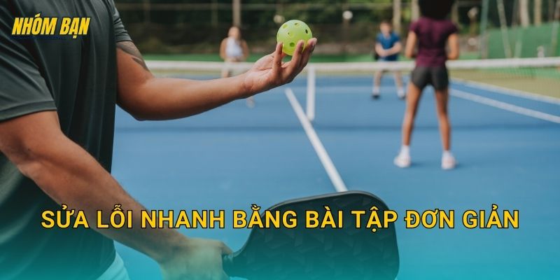 Sửa lỗi nhanh bằng bài tập đơn giản