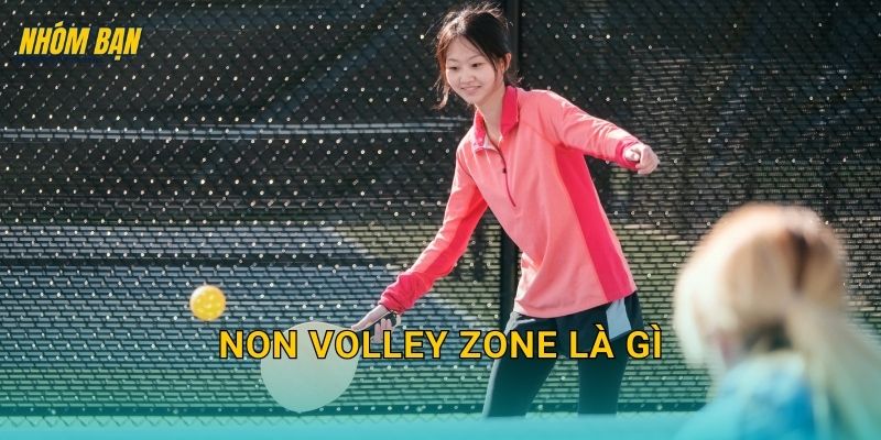 Non volley zone là gì: Luật vùng cấm volley (NVZ) trong pickleball