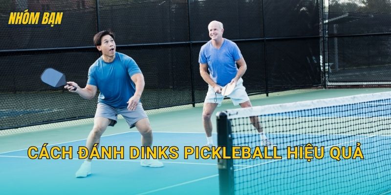 Cách đánh dinks pickleball hiệu quả: Mềm, thấp và khó bắt bài