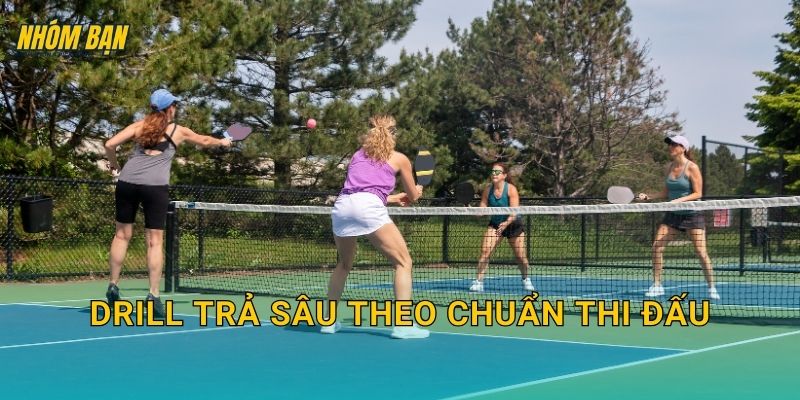 Drill trả sâu theo chuẩn thi đấu