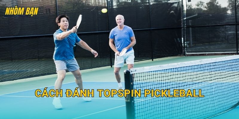 Cách đánh topspin pickleball: Tạo xoáy an toàn để bóng cắm và khó đỡ