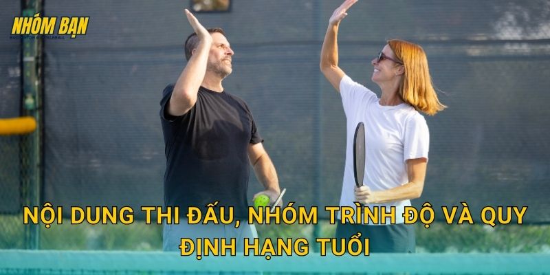 Nội dung thi đấu, nhóm trình độ và quy định hạng tuổi